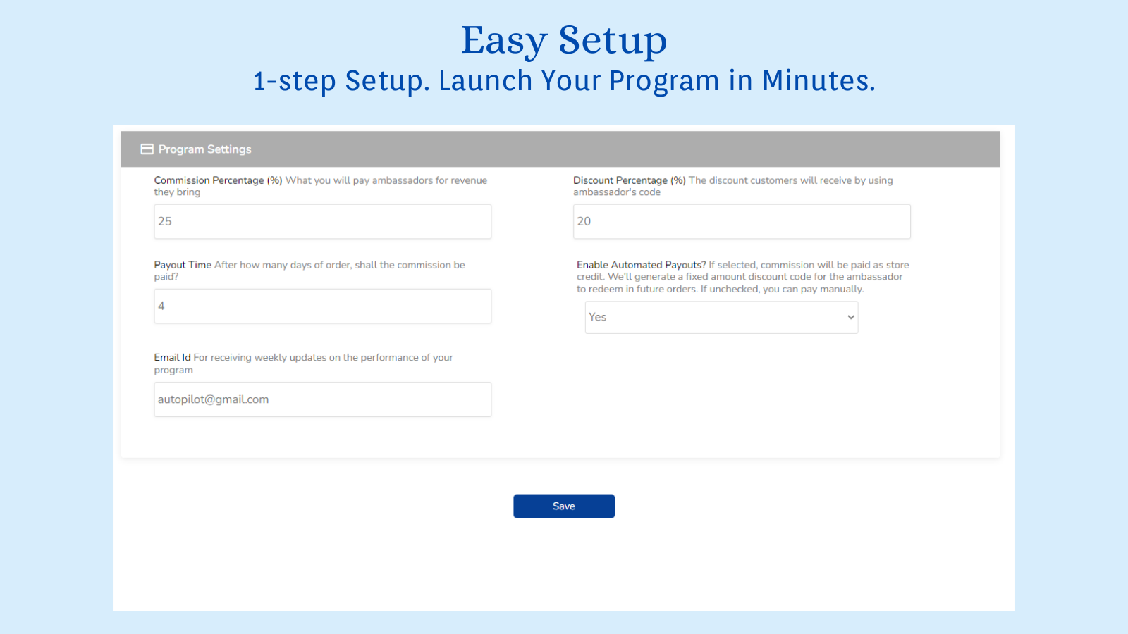 1-step Setup. Launch Your Program in Minutes.