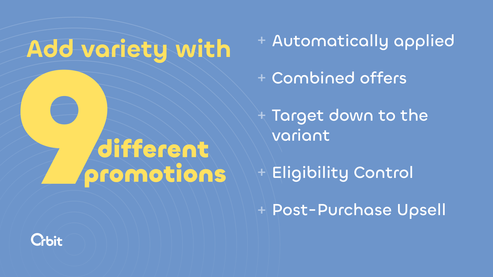 Add variety with 9 different promotions that automatically apply