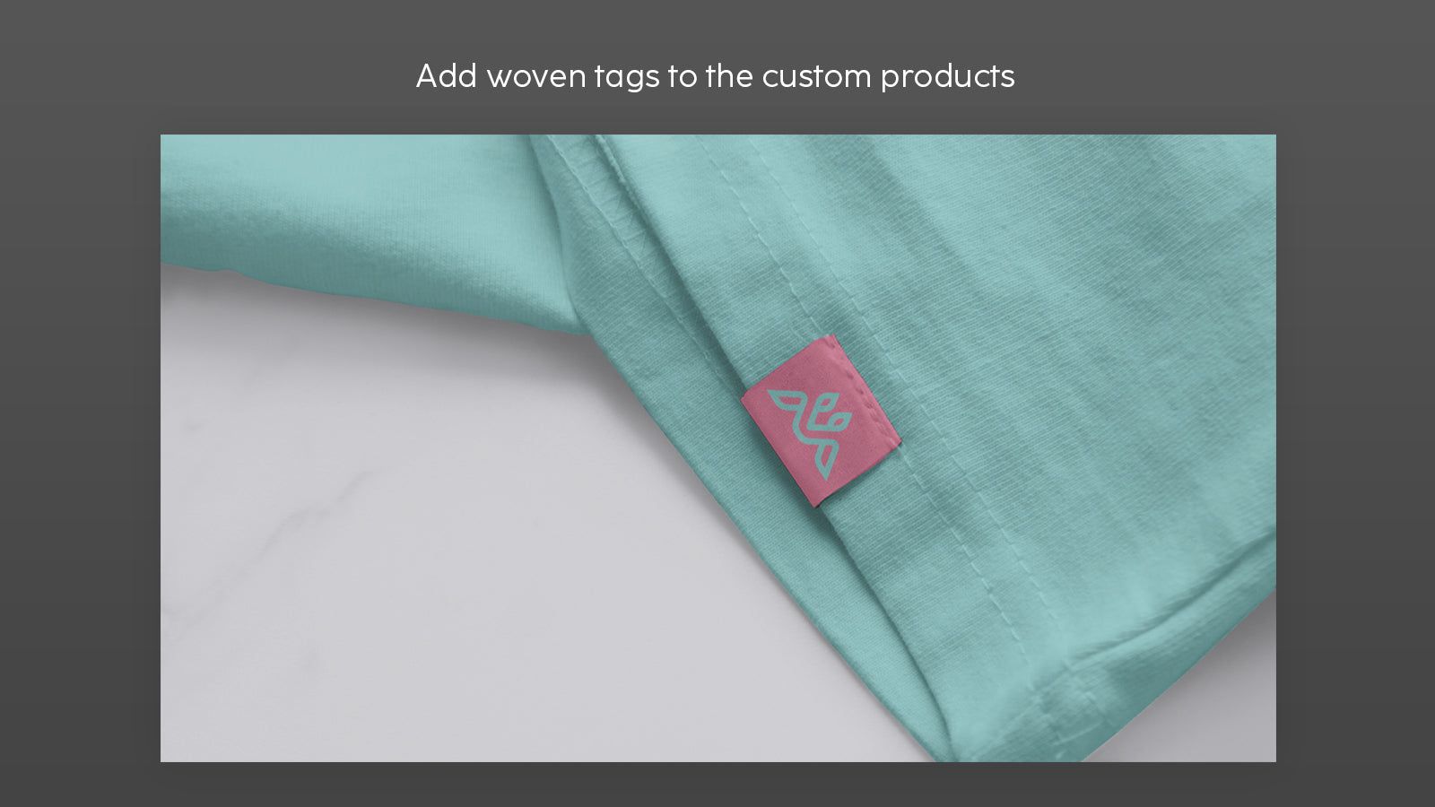 Add woven tags to the custom products