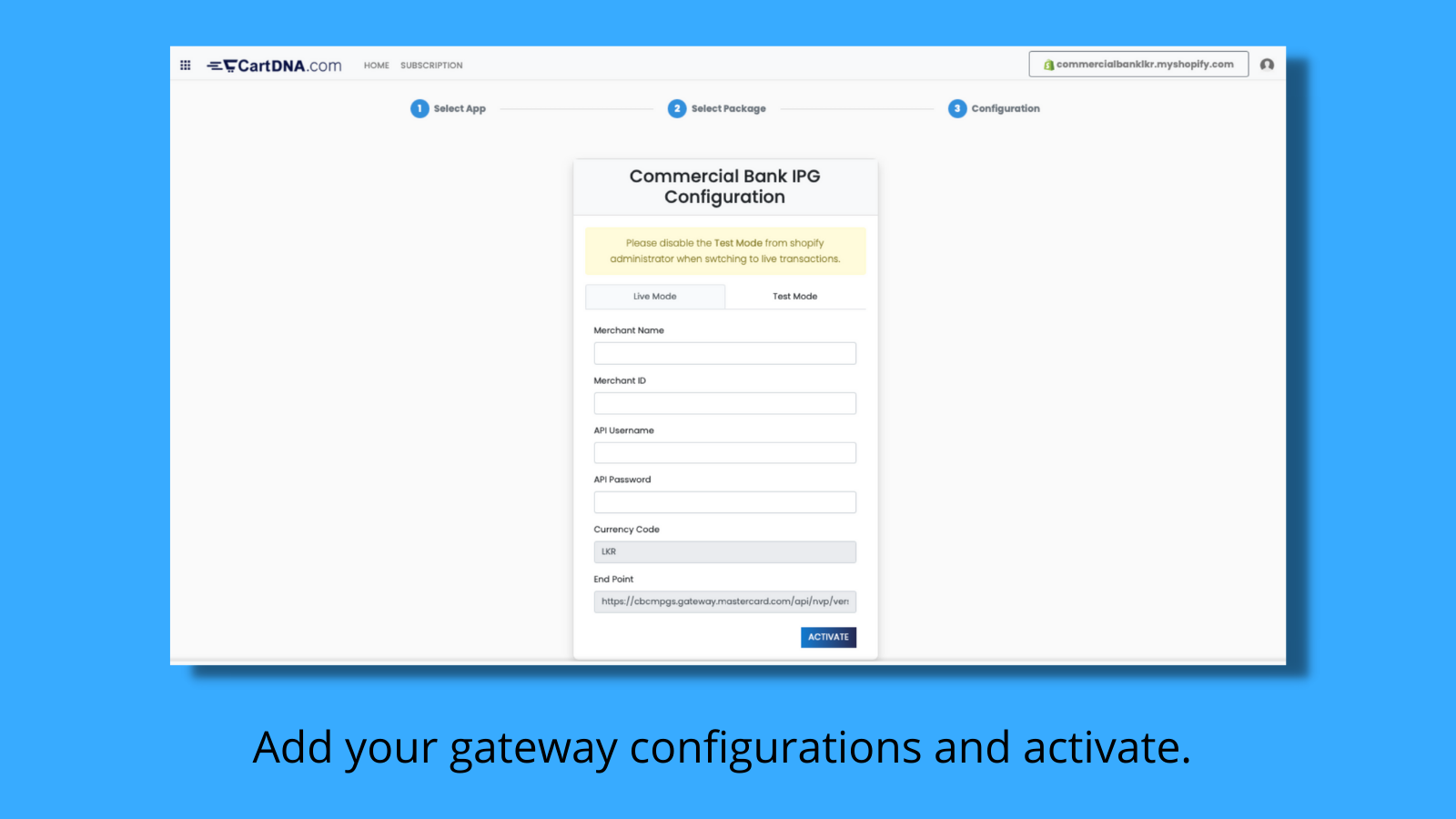 Add your gateway configurations and activate.