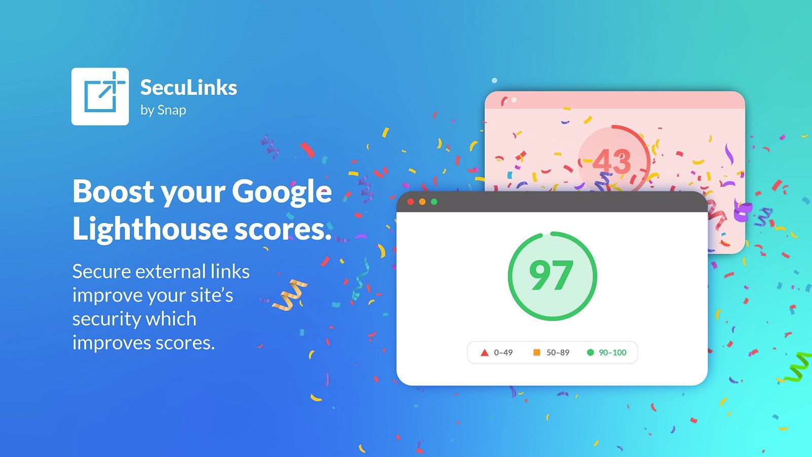 Boost your Google Lighthouse scores.