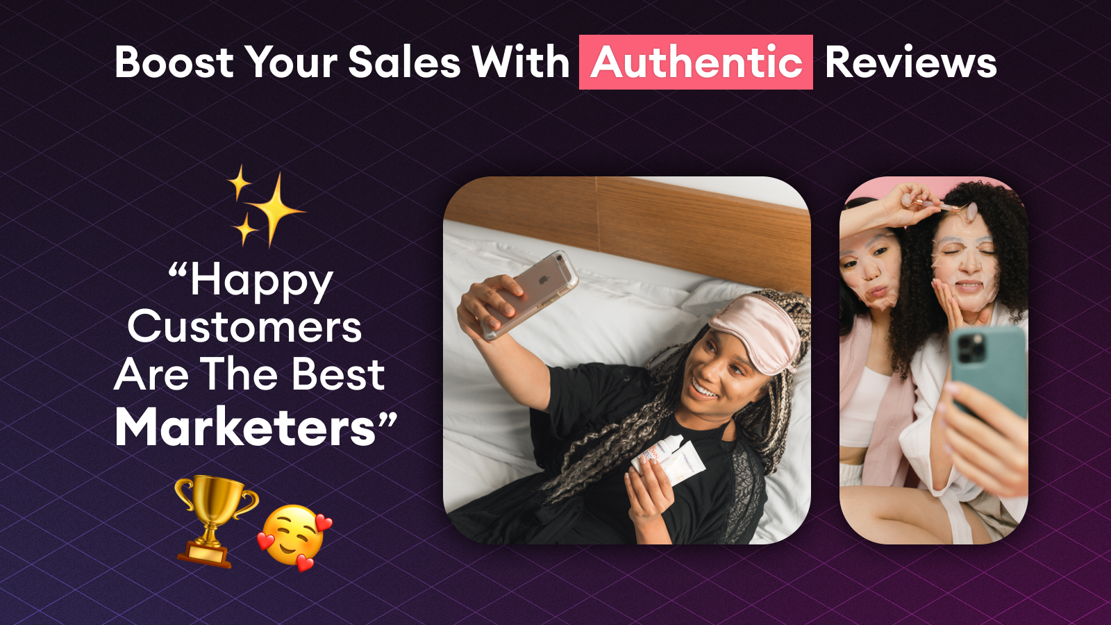 Boost your sales with authentic reviews