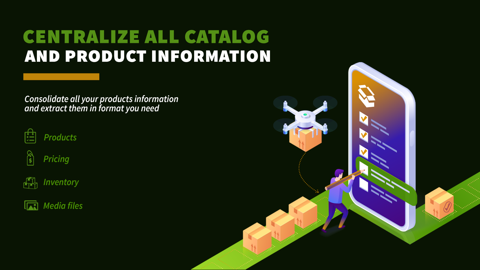 Centralize all catalog and product information