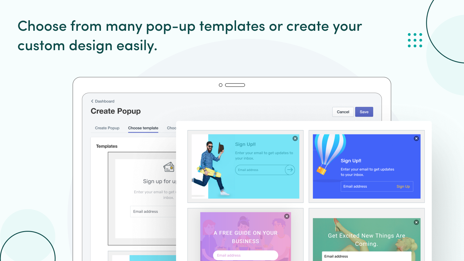 Choose from multiple popup templates, or customize your own.
