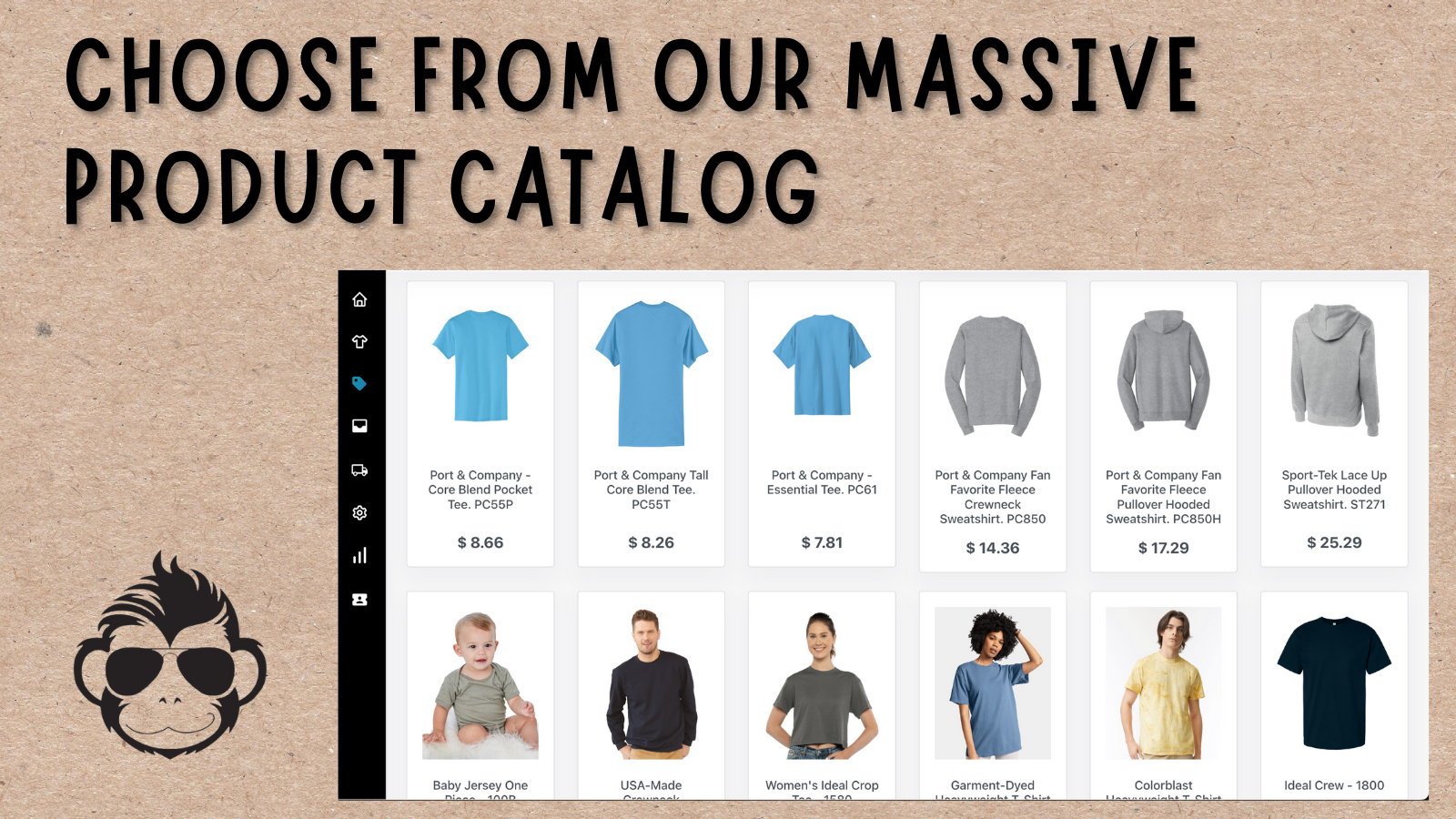 Choose from our massive product catalog