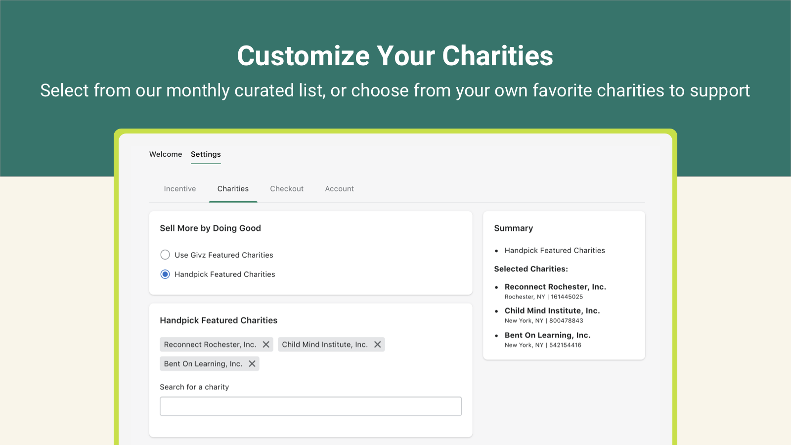 Choose the causes from our curated list or add your own
