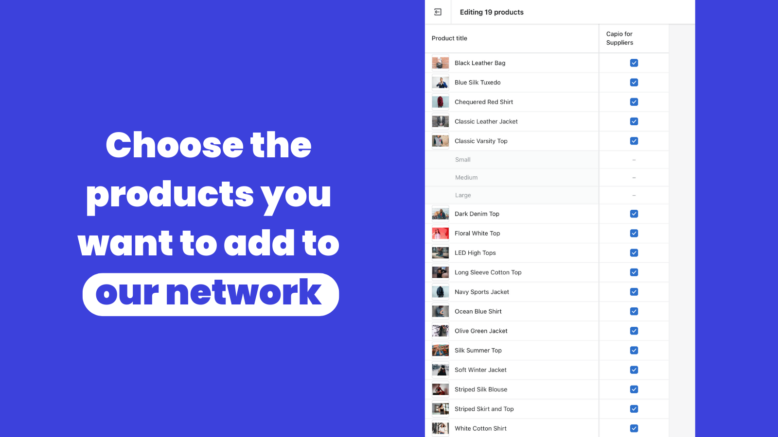 Choose the products you want to add to our network
