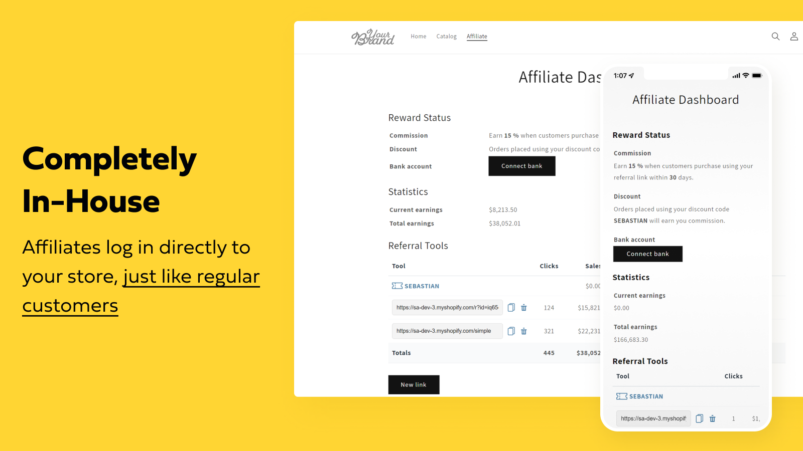 Completely In-House - Affiliates log directly into your store