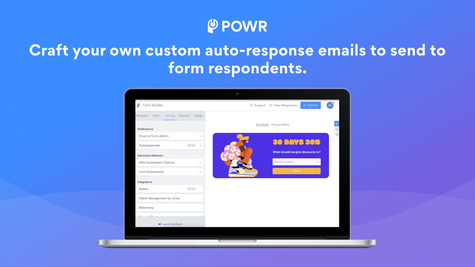 Craft your own custom auto-response emails to send.