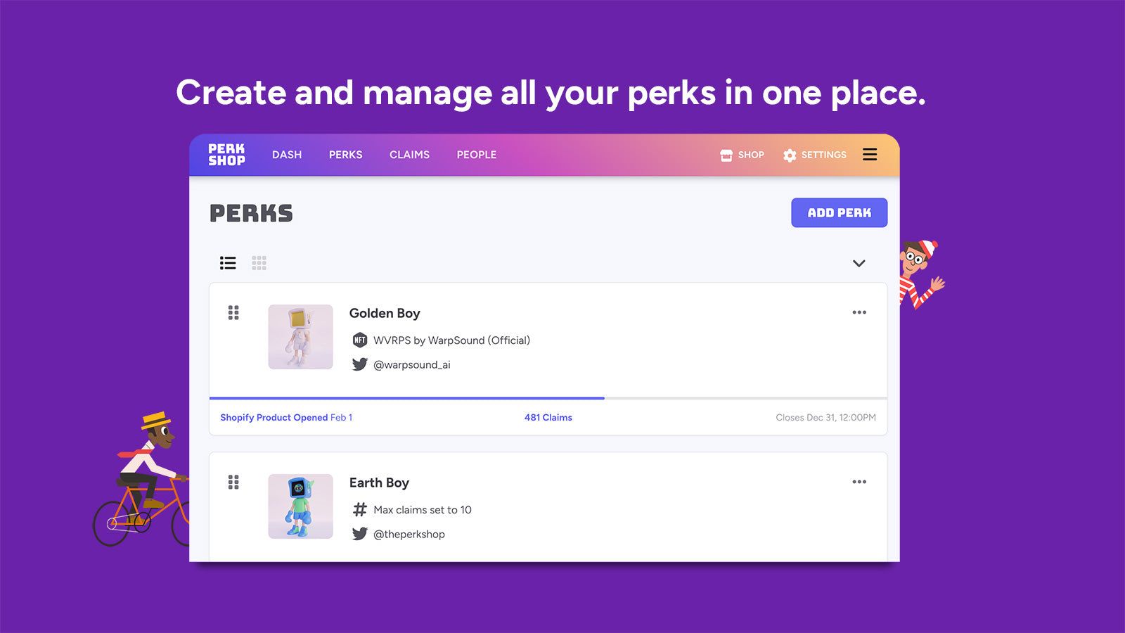 Create and manage all your perks in one place.