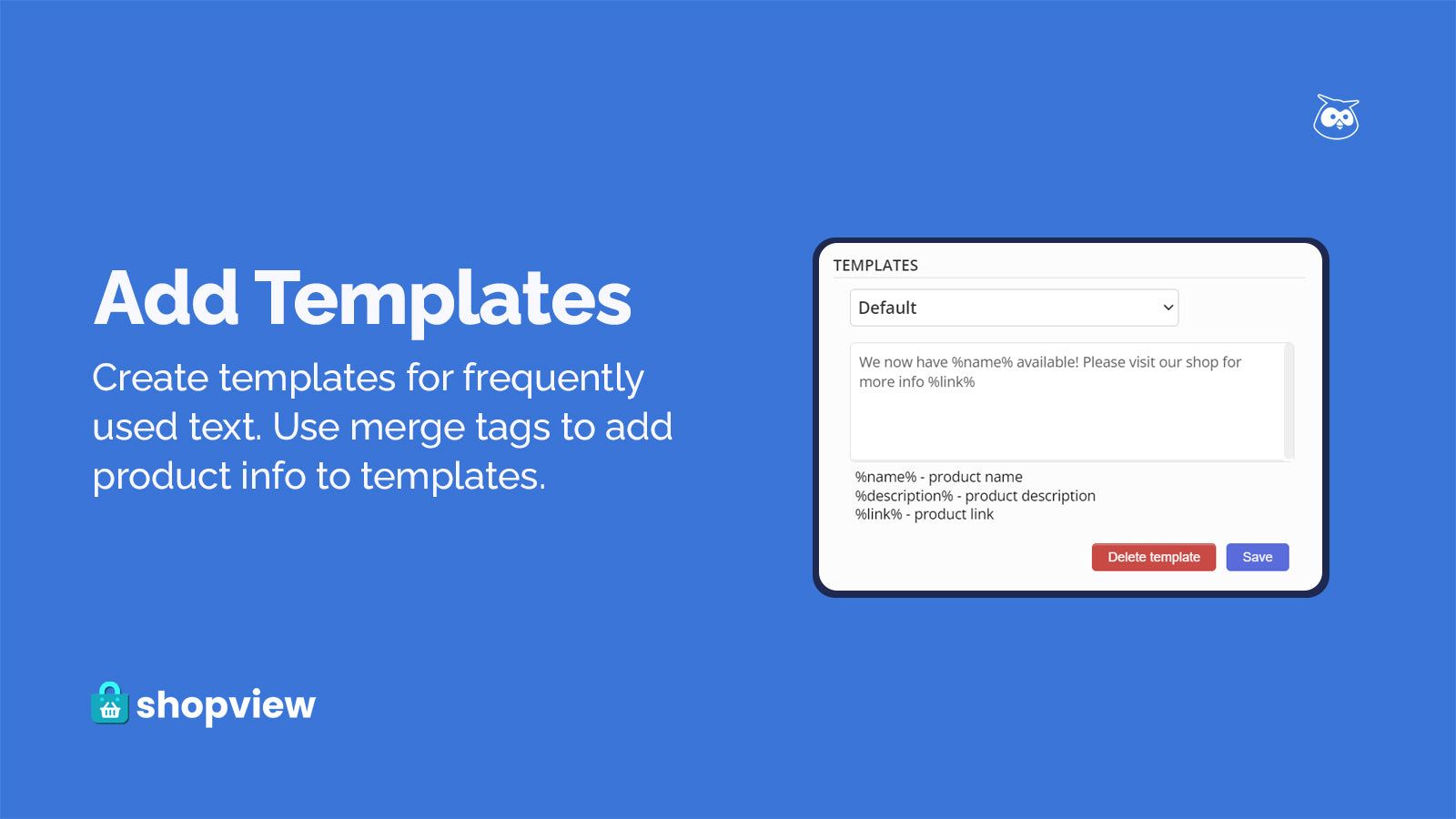 Create and save templates for frequently used posts/replies
