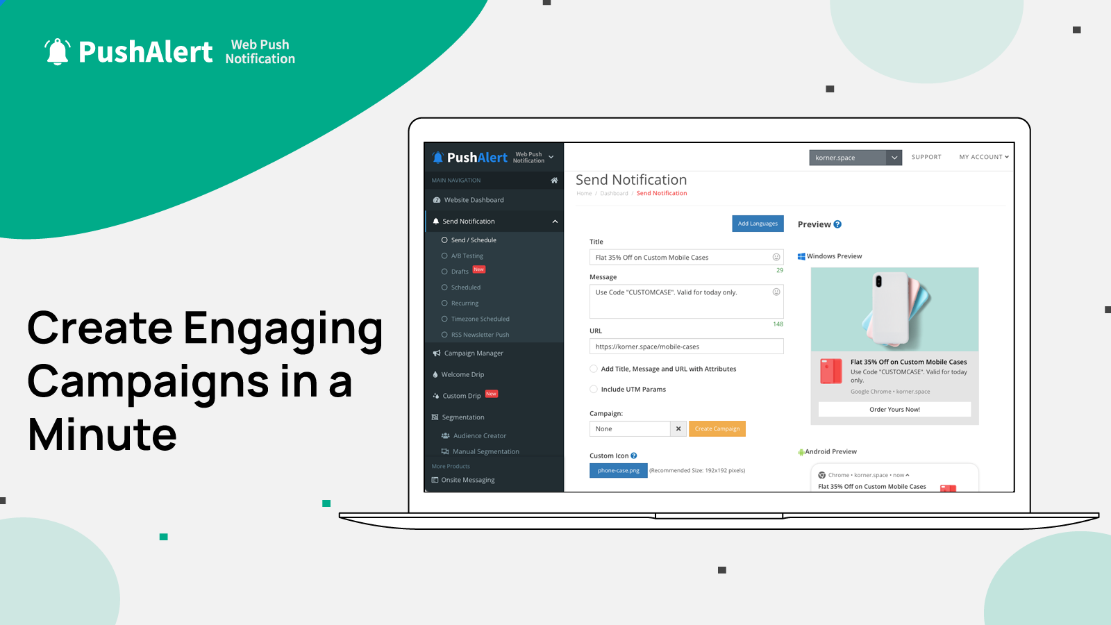 Create Engaging Campaigns in under a minute with our Dashboard