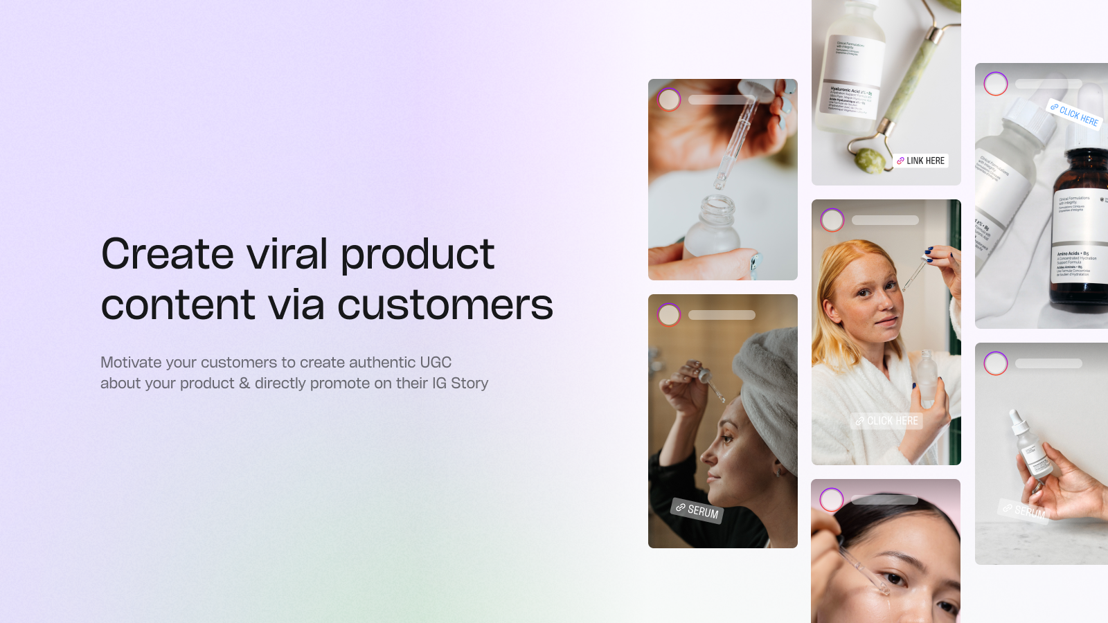 Create viral product content via customers