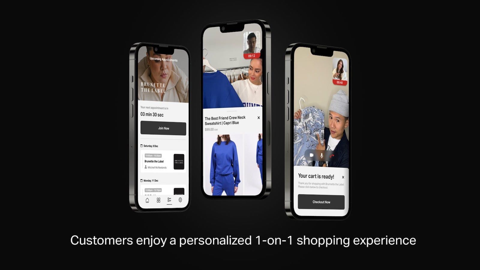Customer's enjoy a personalized 1-on-1 shopping experience