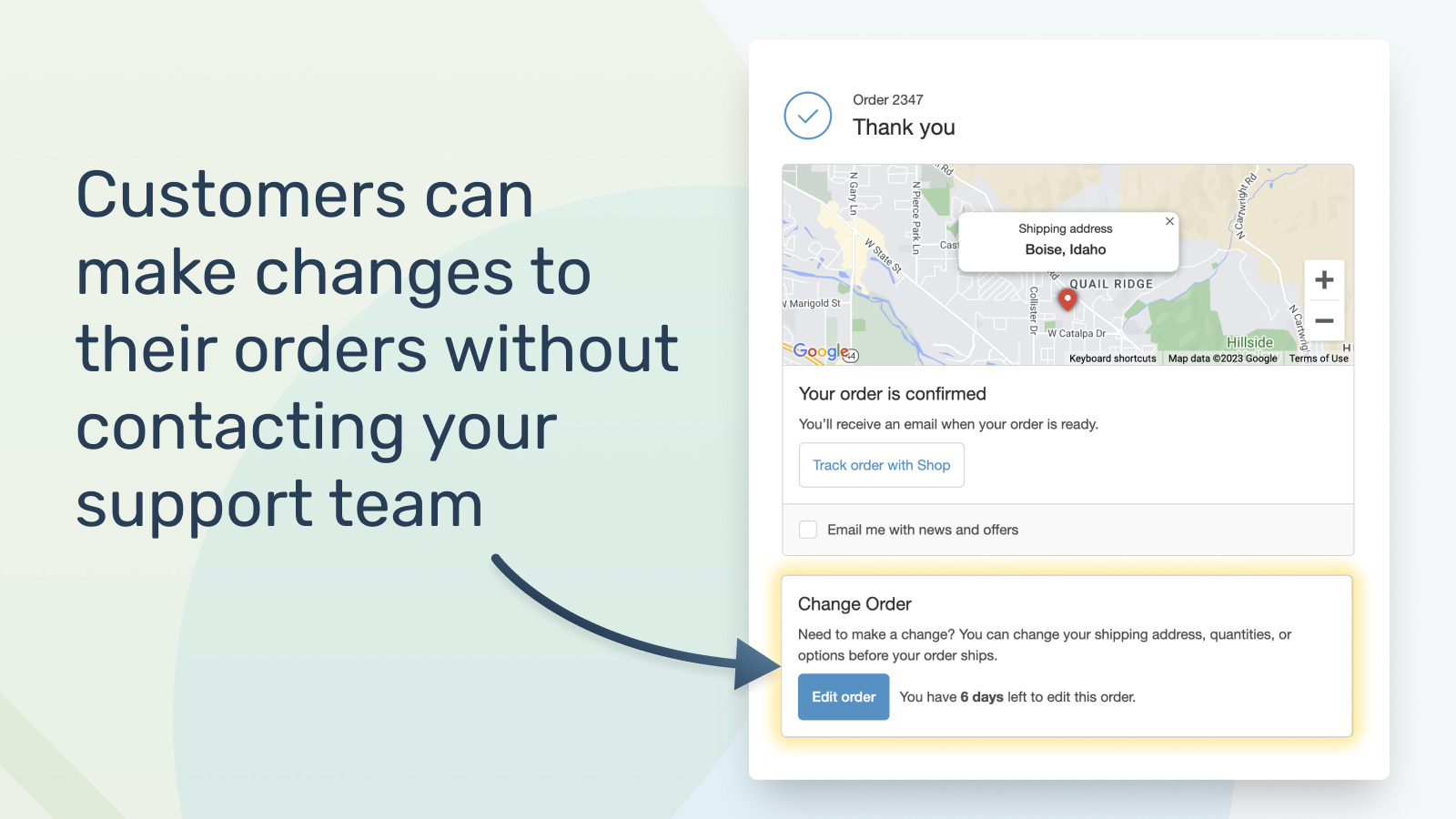 Customers can change their orders without contacting support