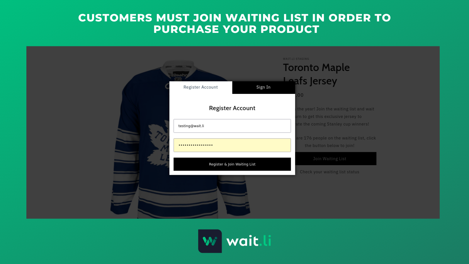 Customers must join a waiting list before purchasing a product