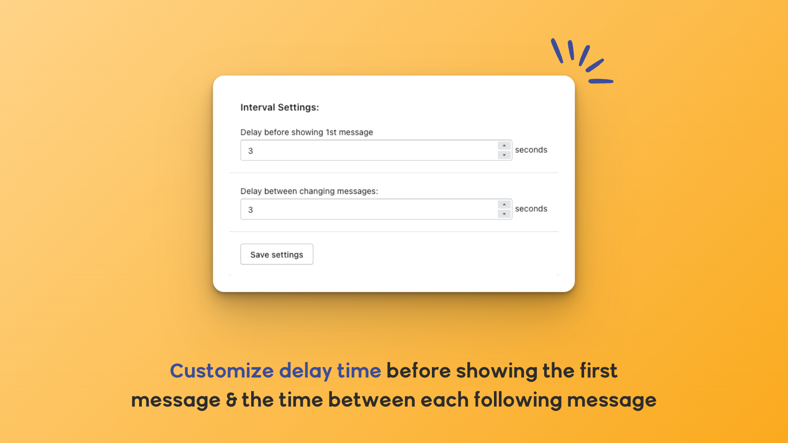 Customize delay time before 1st message and between each message