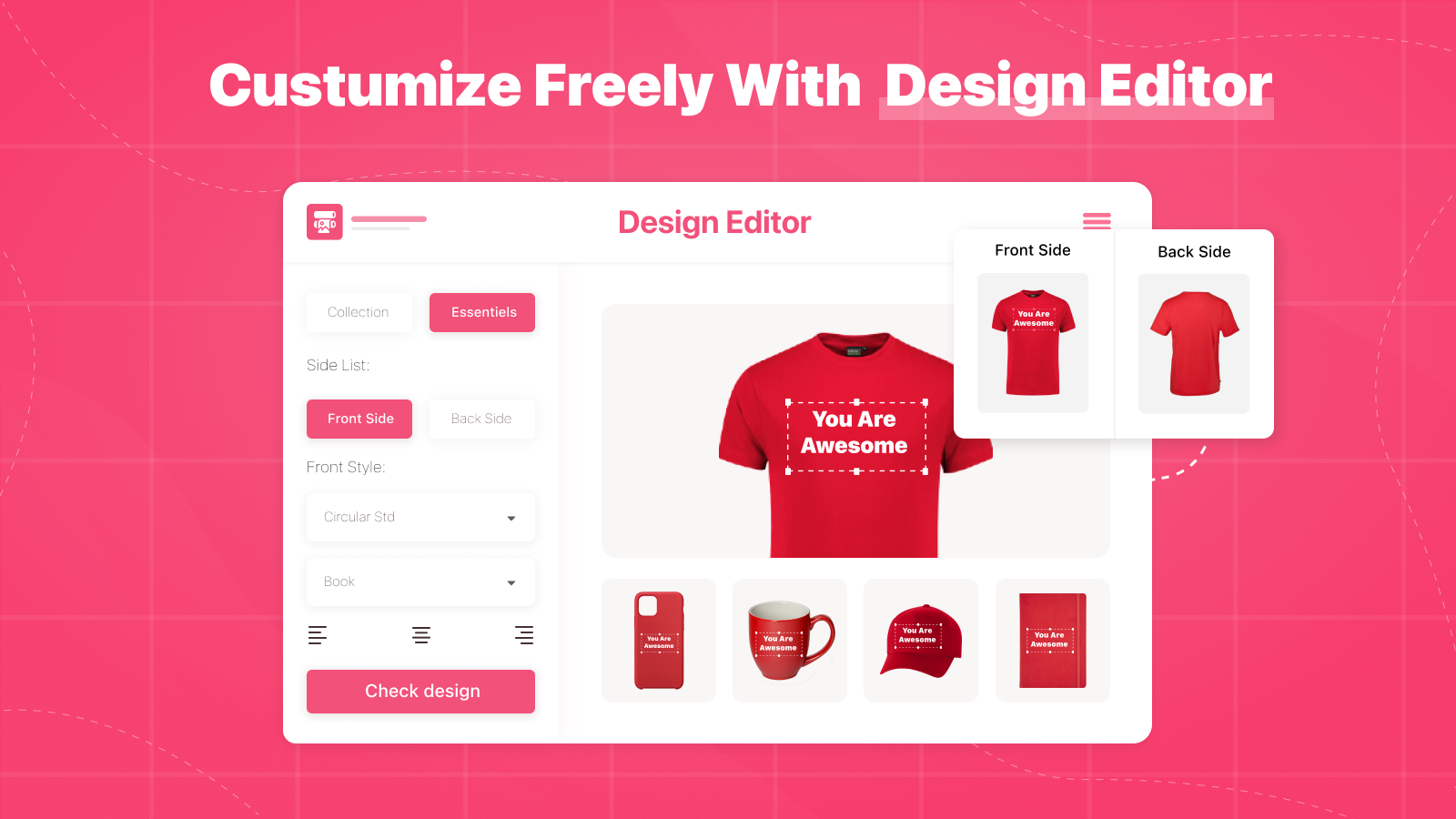 Customize Freely With Design Editor