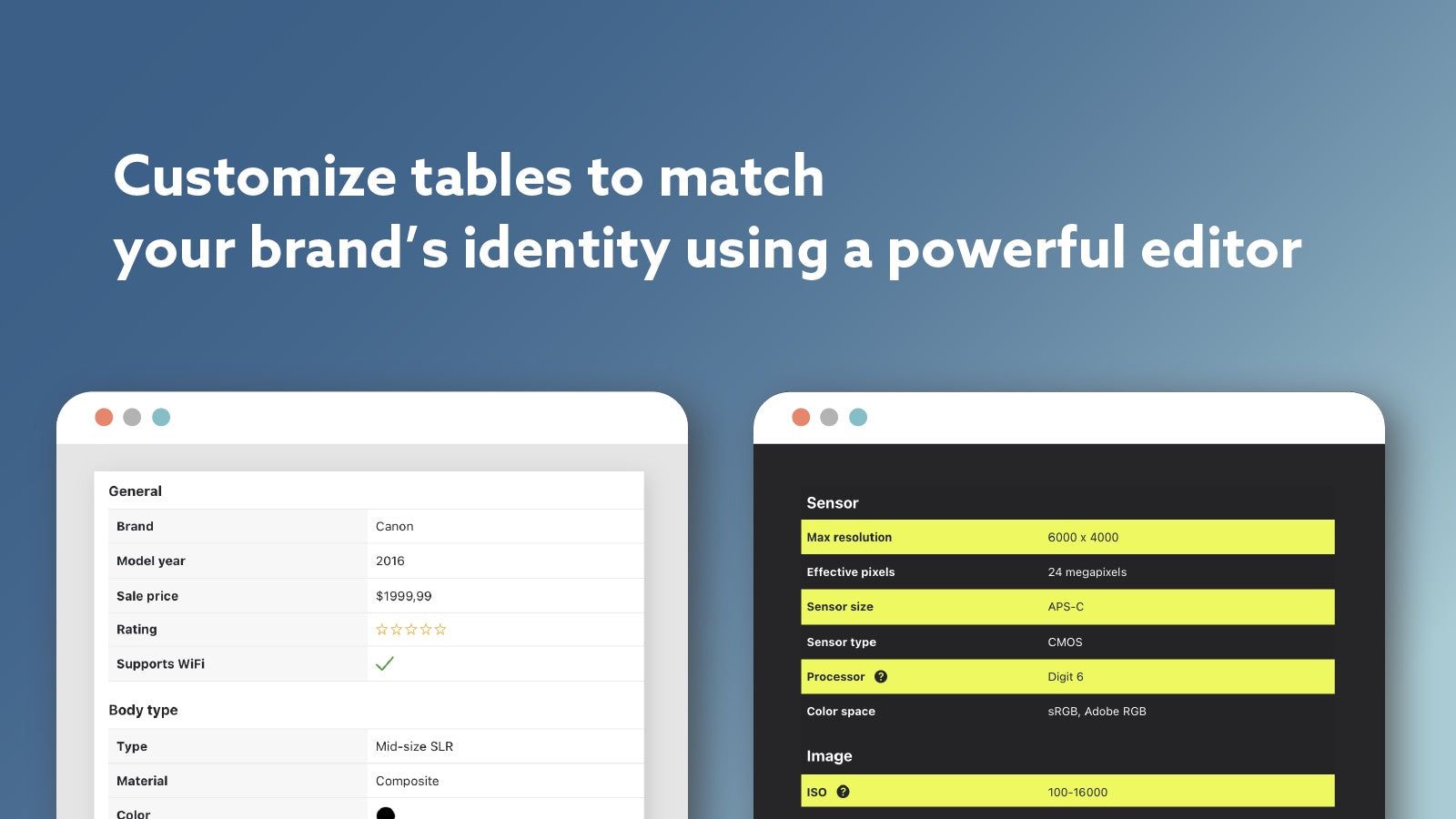 Customize tables to match your brand's identity