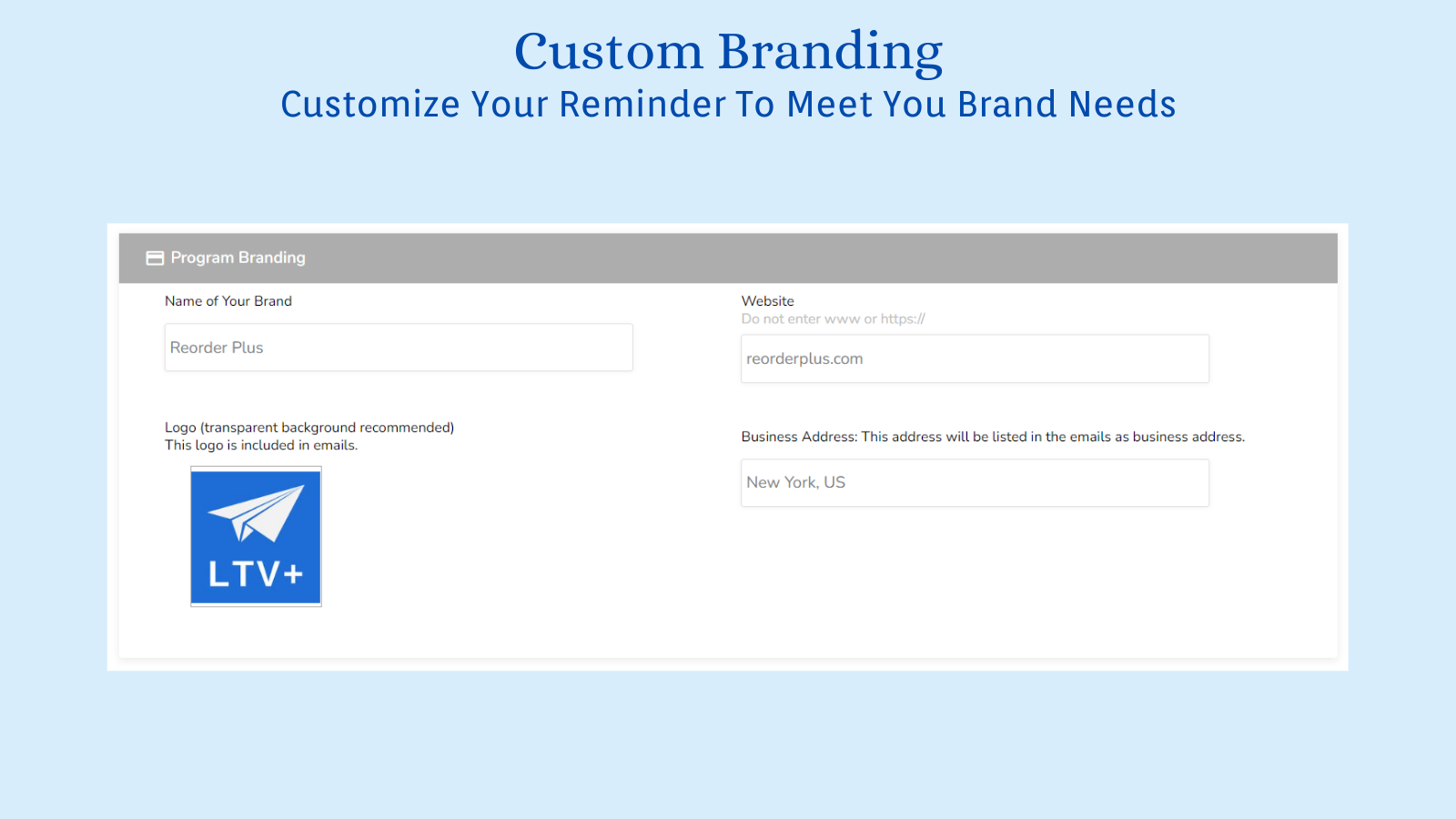 Customize To Meet Your Brand Needs