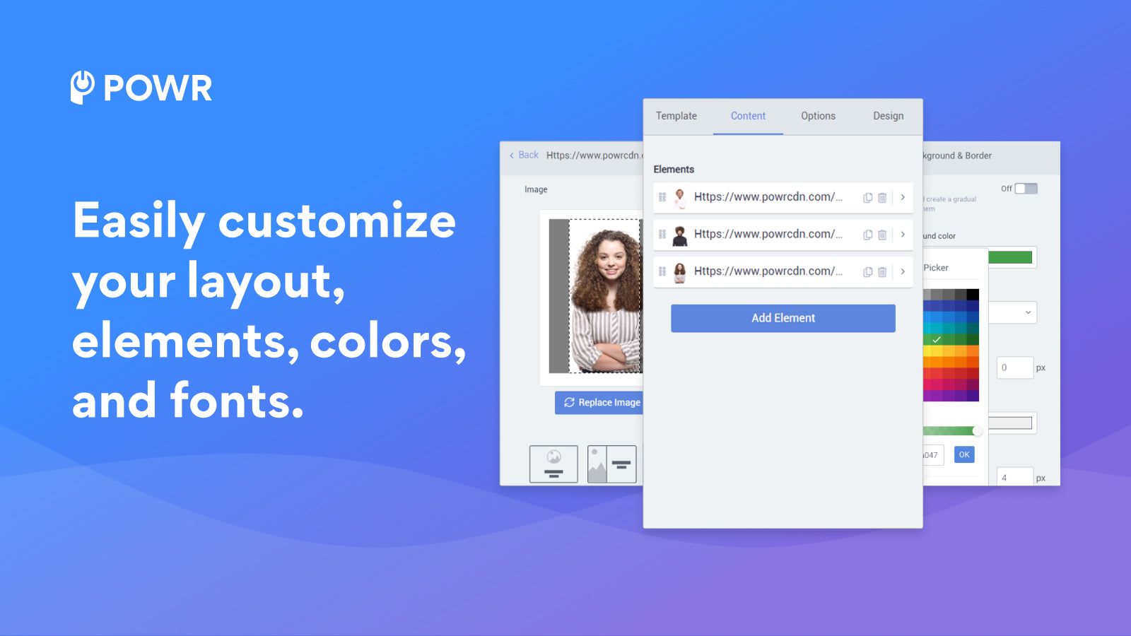 Customize your layout, elements, colors and fonts.