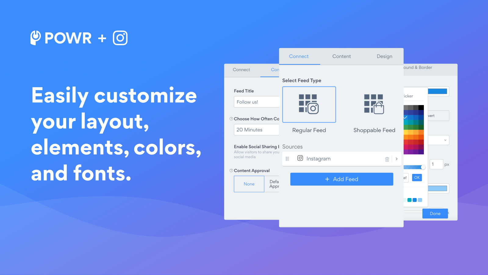 Customize your social feed layout, elements, colors and fonts.