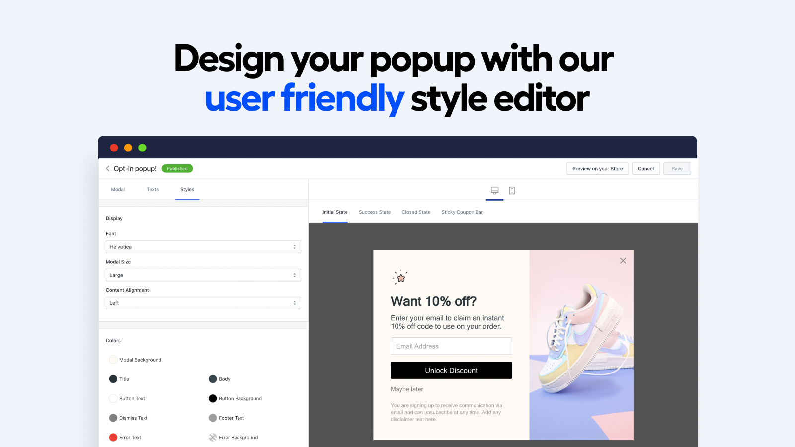 Design your popup with our  user friendly style editor