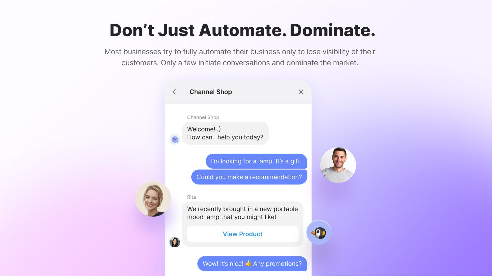 Don’t Just Automate. Dominate. - improve visibility of customers
