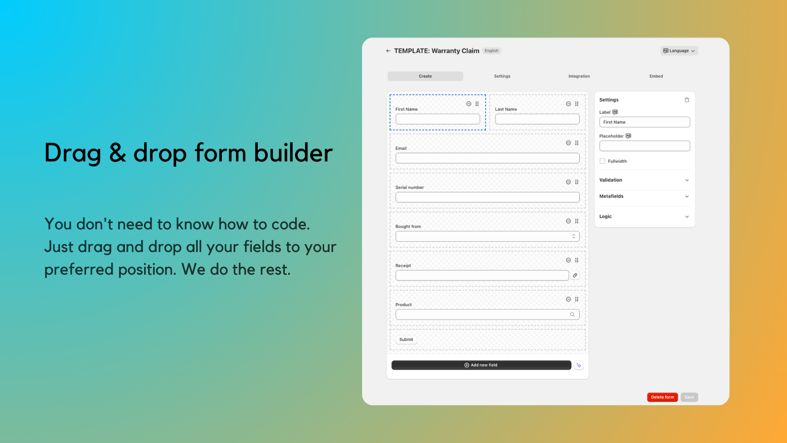 Drag & drop - build your form like you want with ease.