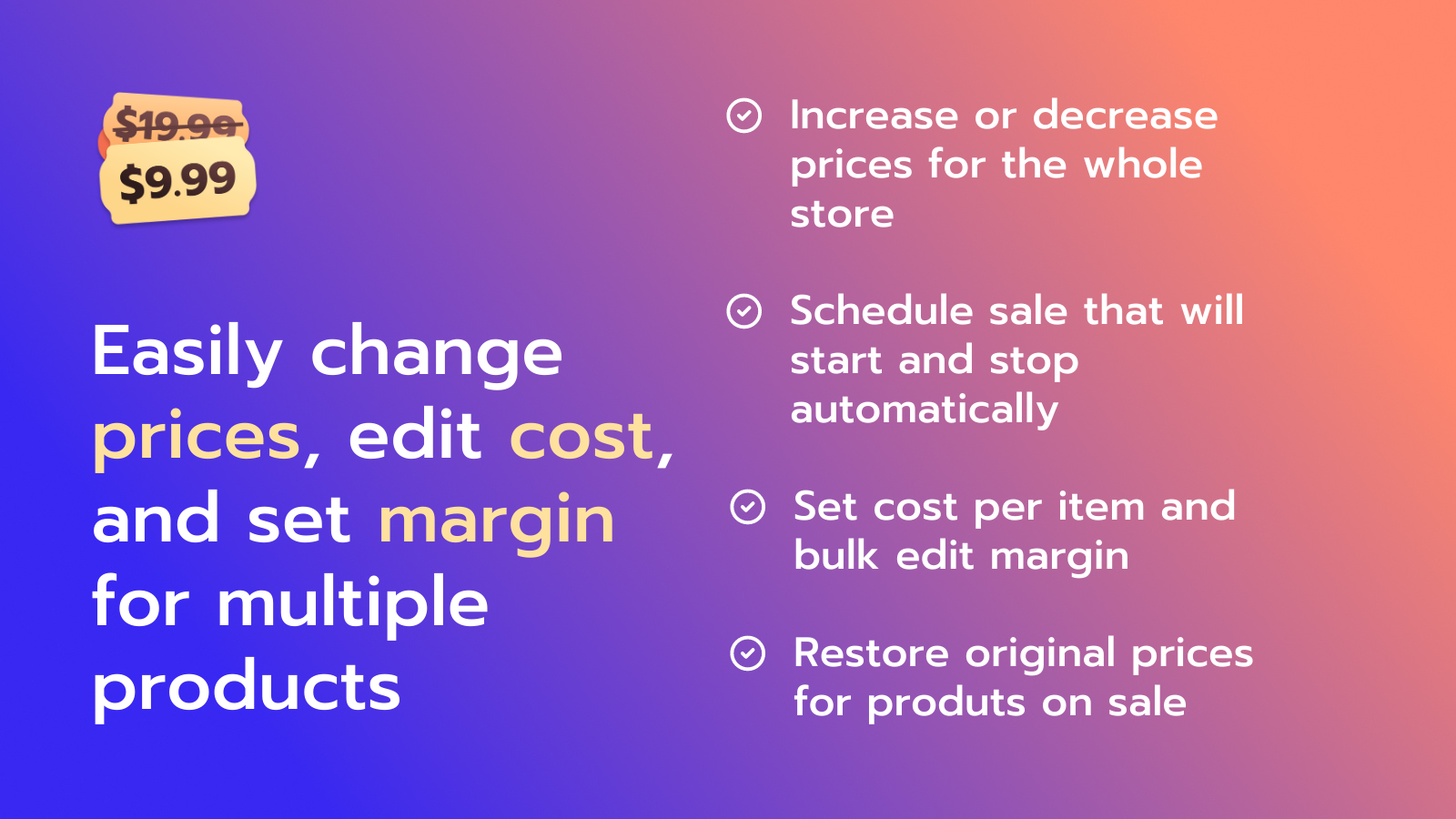 Easily change prices, edit cost, and set margin