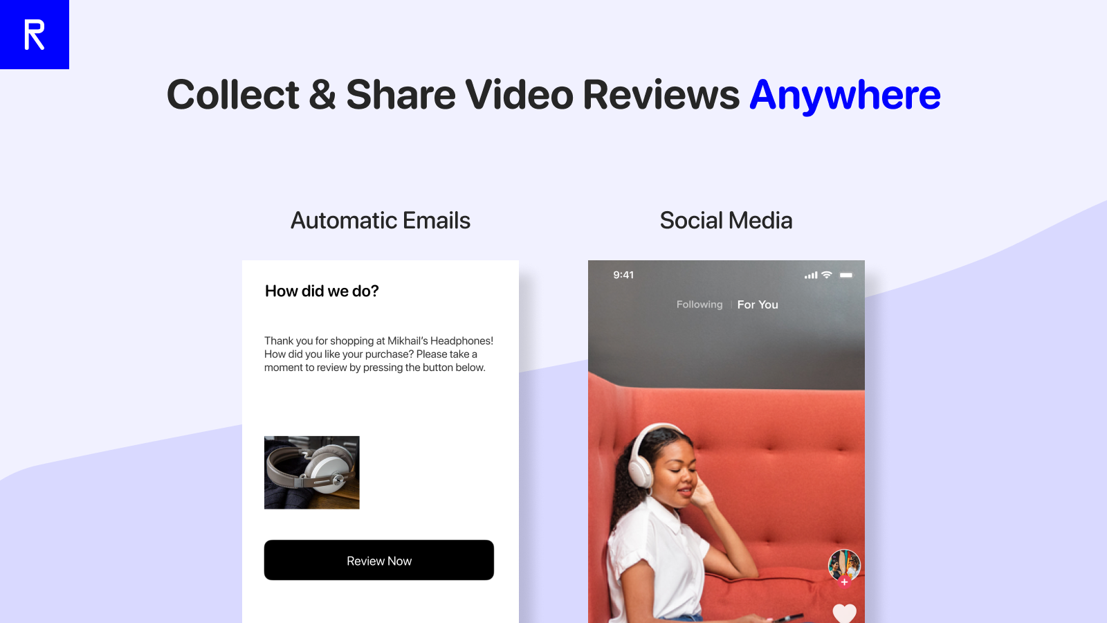 Easily Collect & Share Video Reviews. Anywhere.