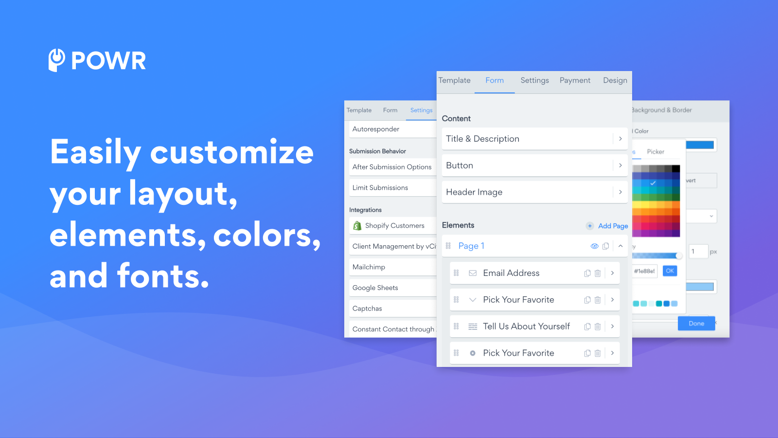 Easily customize your form's layout, elements, color, and fonts.