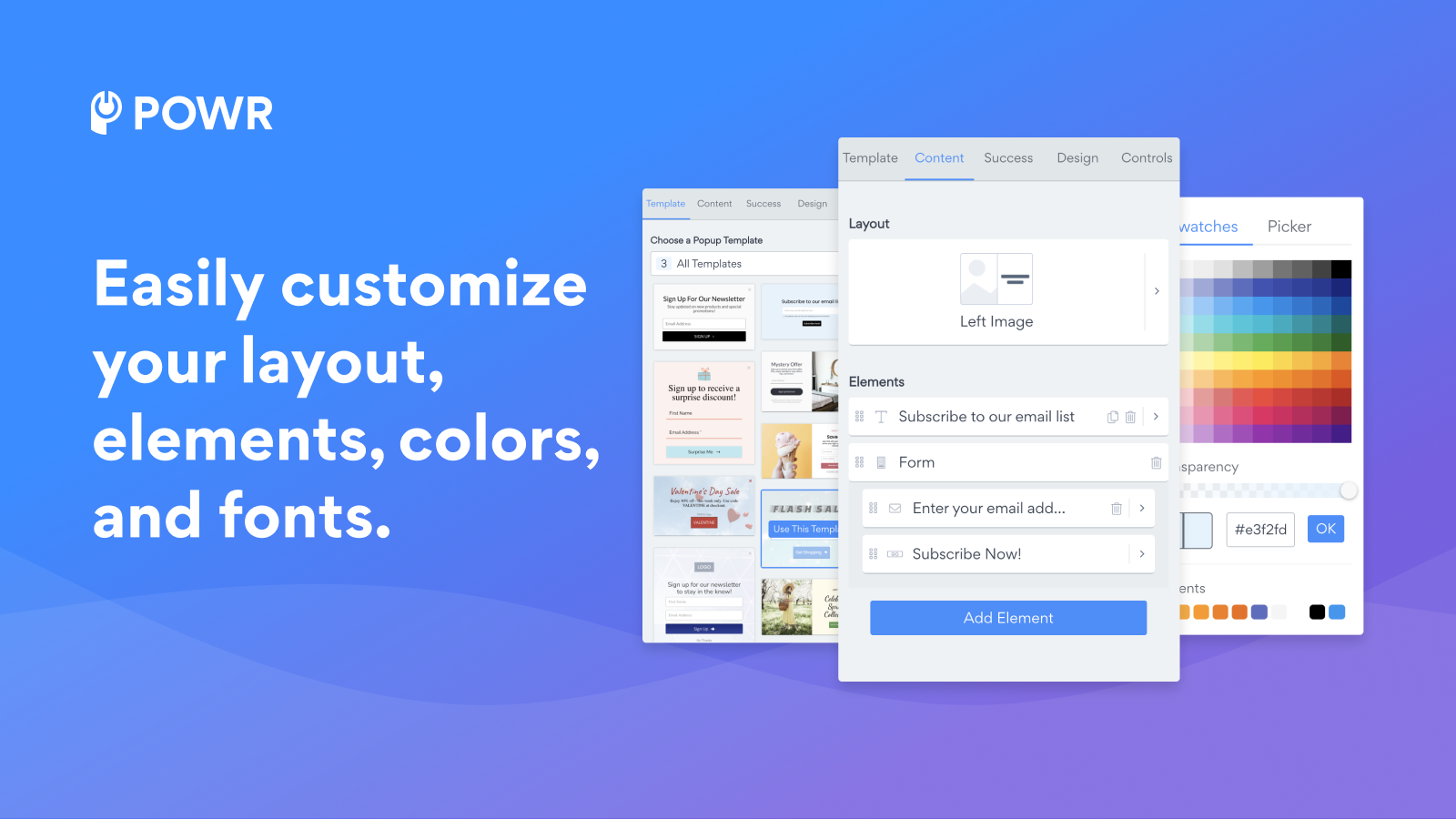 Easily customize your layout, elements, colors and fonts