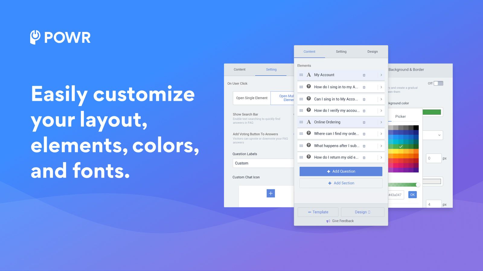Easily customize your layout, elements, colors, and fonts.