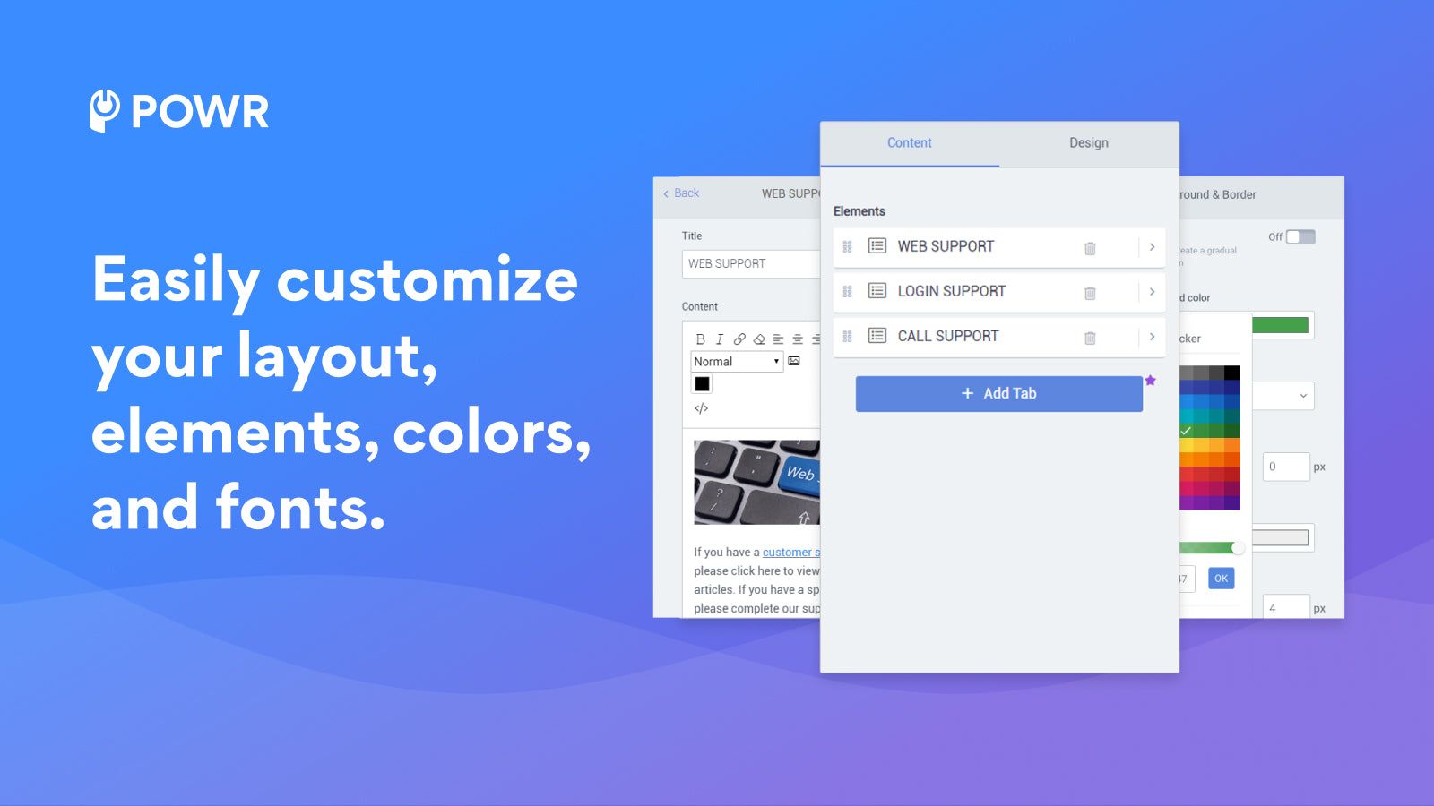 Easily customize your tabs layout, elements, colors and fonts.