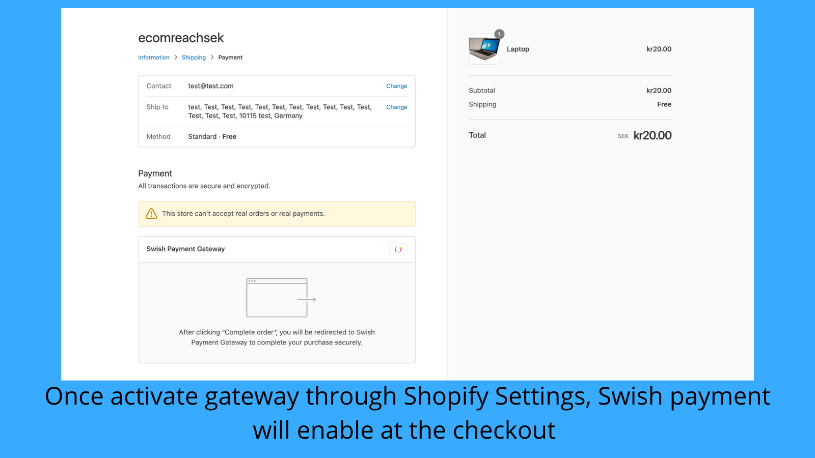 Enable Swish payments through Shopify payment settings. 