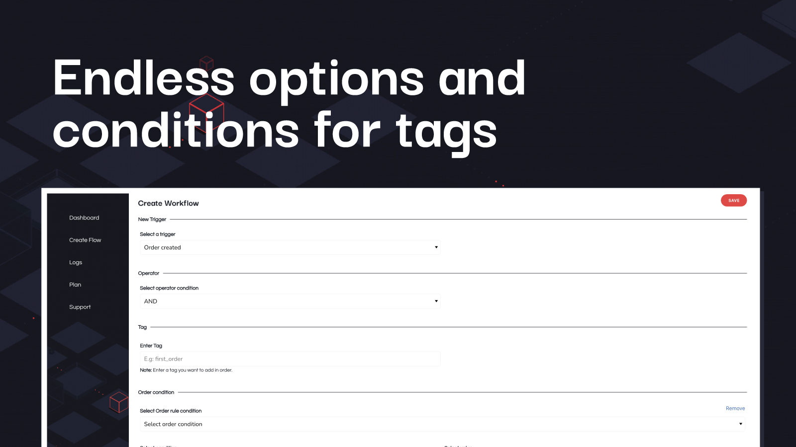 Endless options for conditions and tags