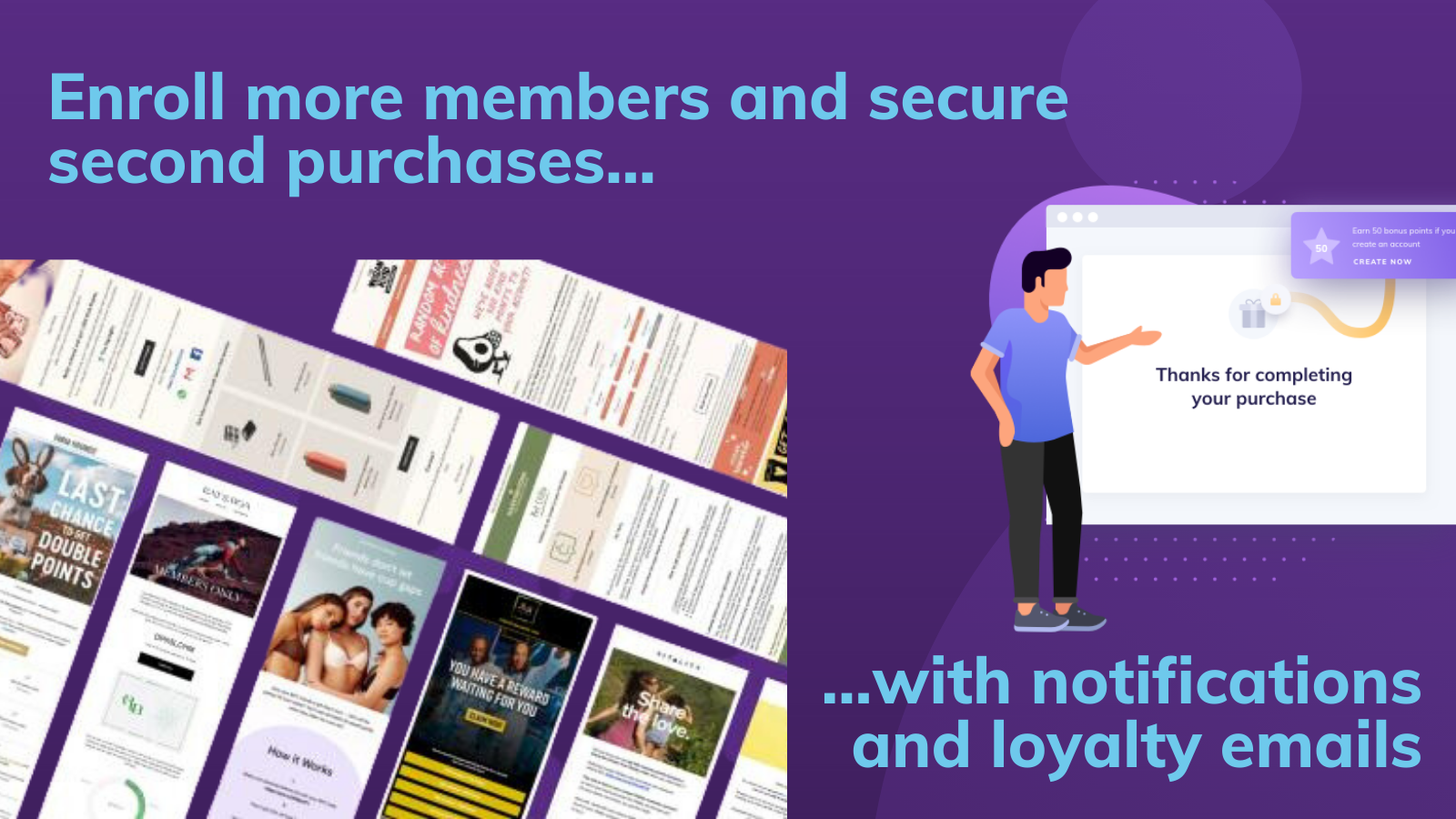 Enroll more members & secure 2nd purchases with loyalty emails