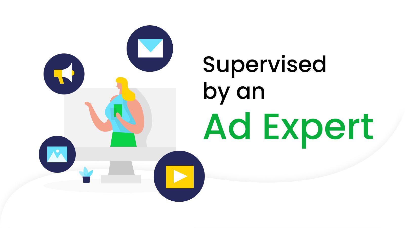 Experience the Benefits of Ad Expert Supervision