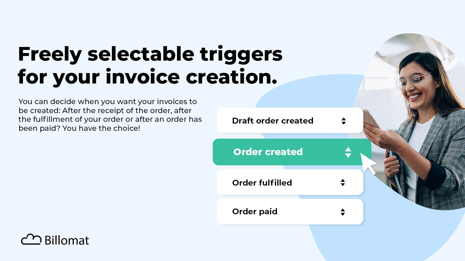 Freely selectable triggers for your invoice creation