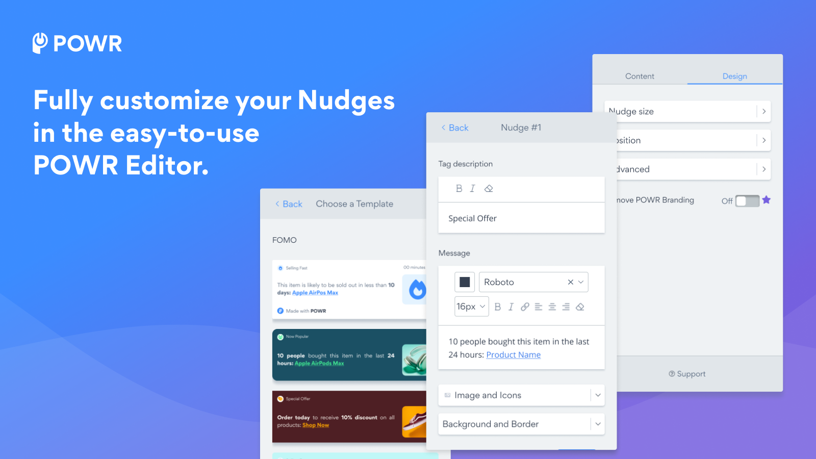 Fully customize your nudges in the easy-to-use POWR Editor.