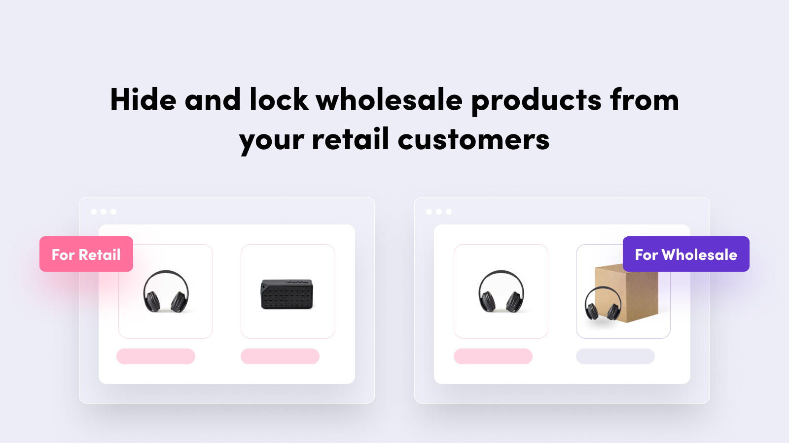 Hide and lock wholesale products from your retail customers.