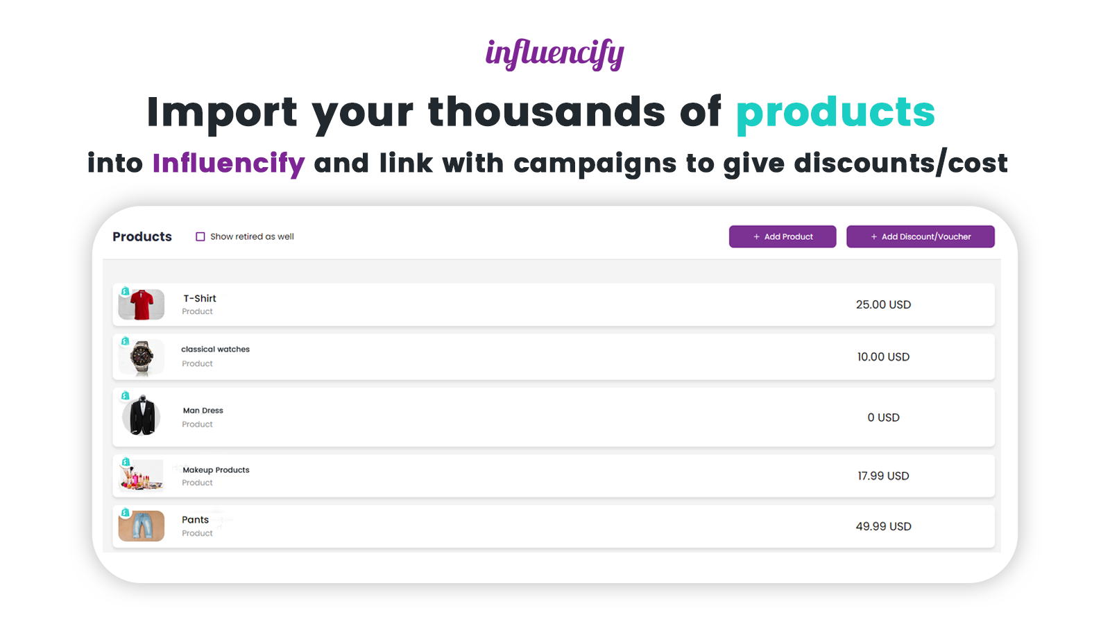 Import your products and link with campaigns to give benefits