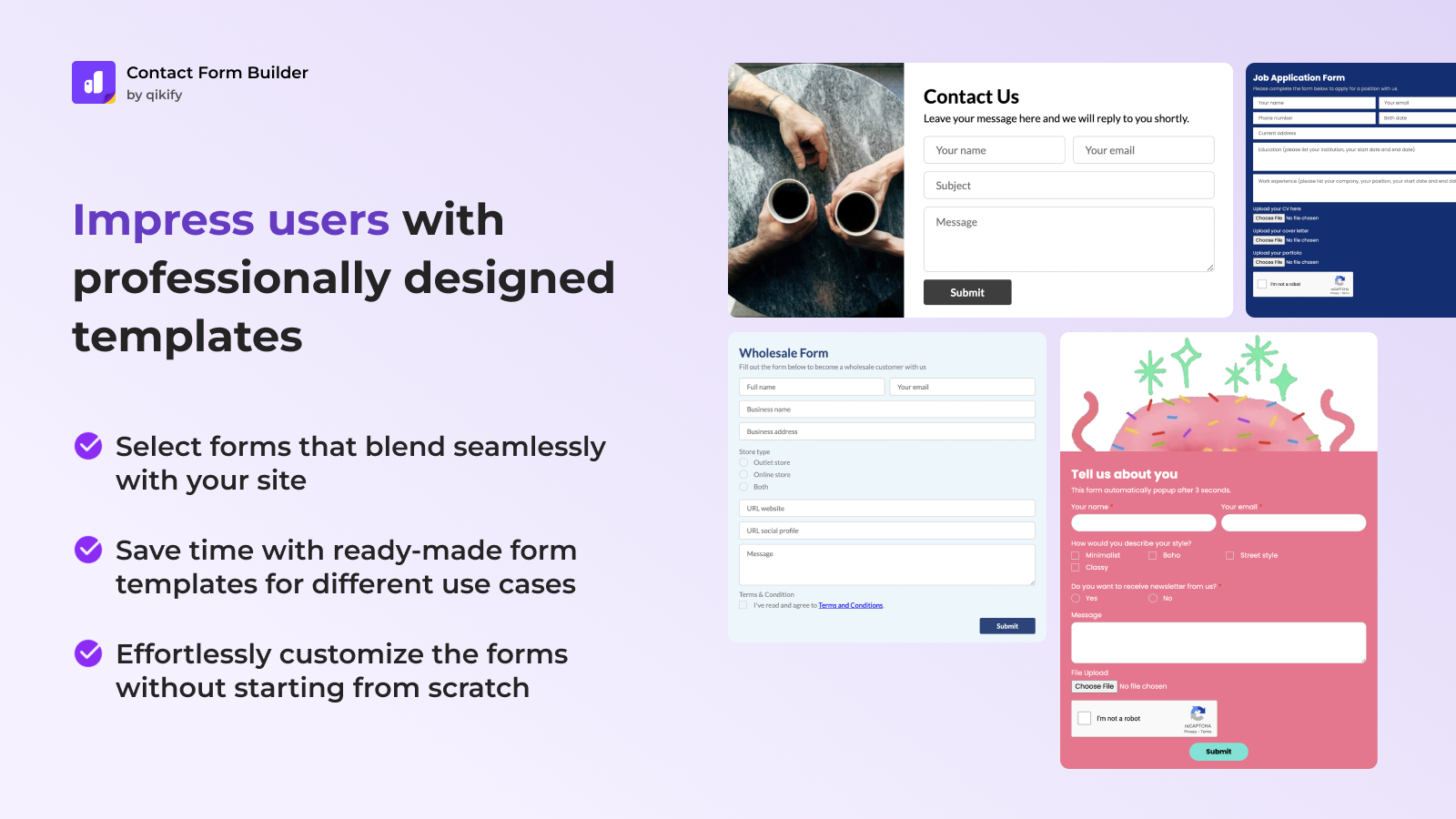 Impress users with professionally designed templates