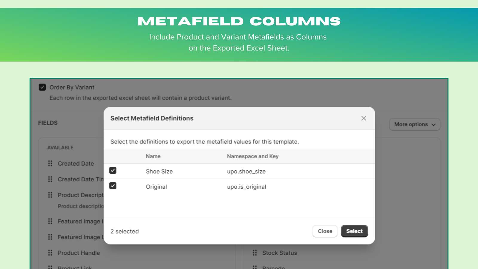 Include Shopify Product & Variant Metafields as Columns.