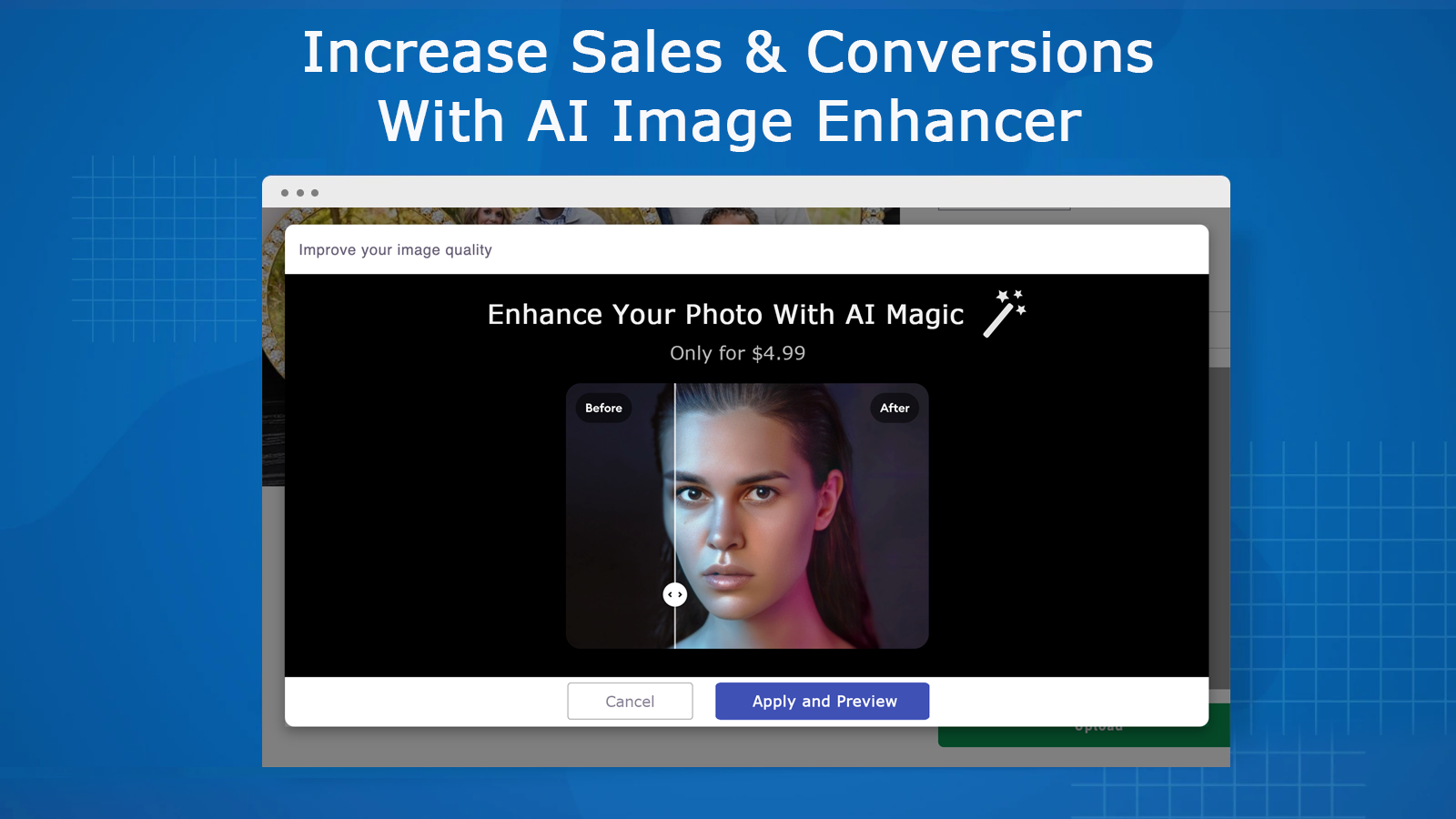 Increase Sales & Conversionswith AI Image Enhancer