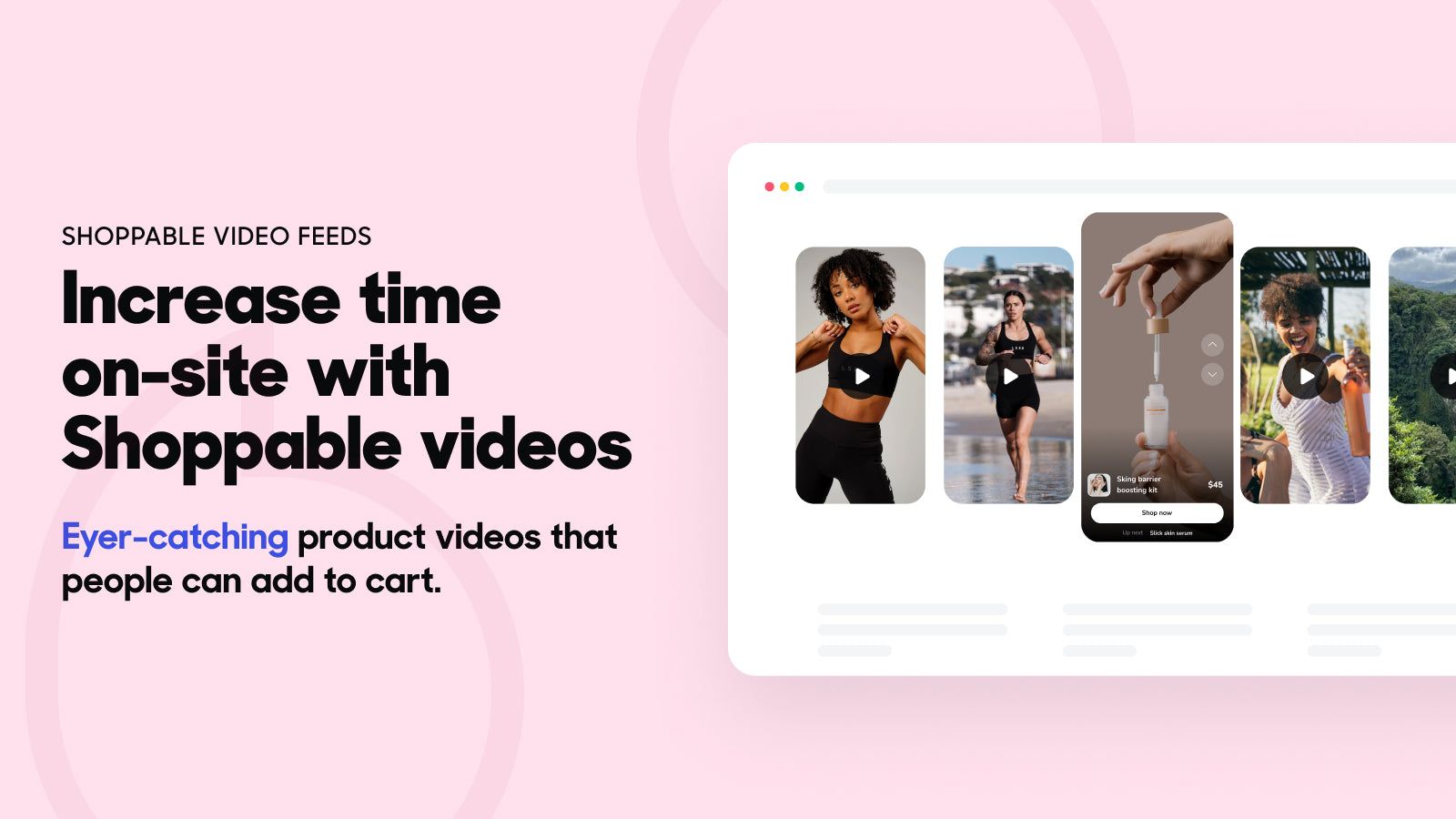 Increase time on-site with Shoppable video feeds