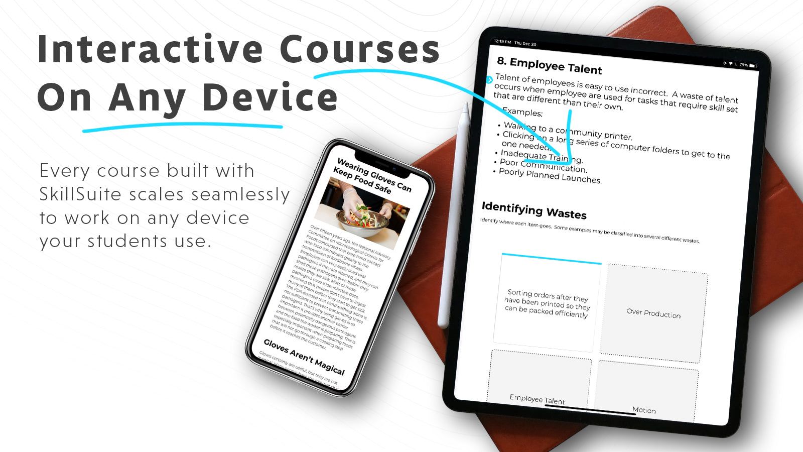 Interactive courses on any device. 