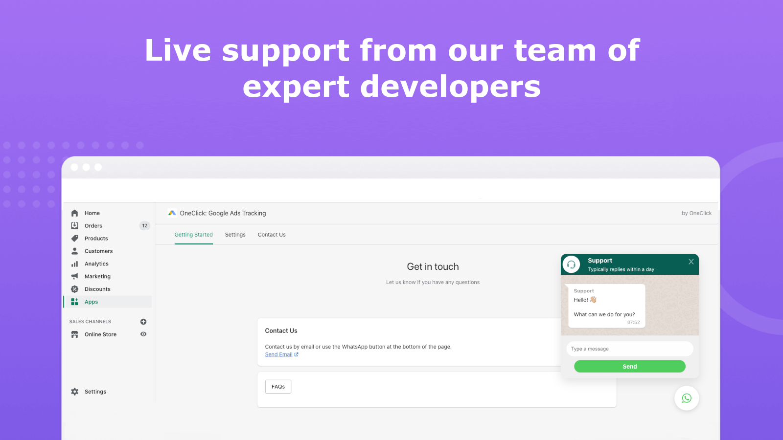 Live support from our expert developers
