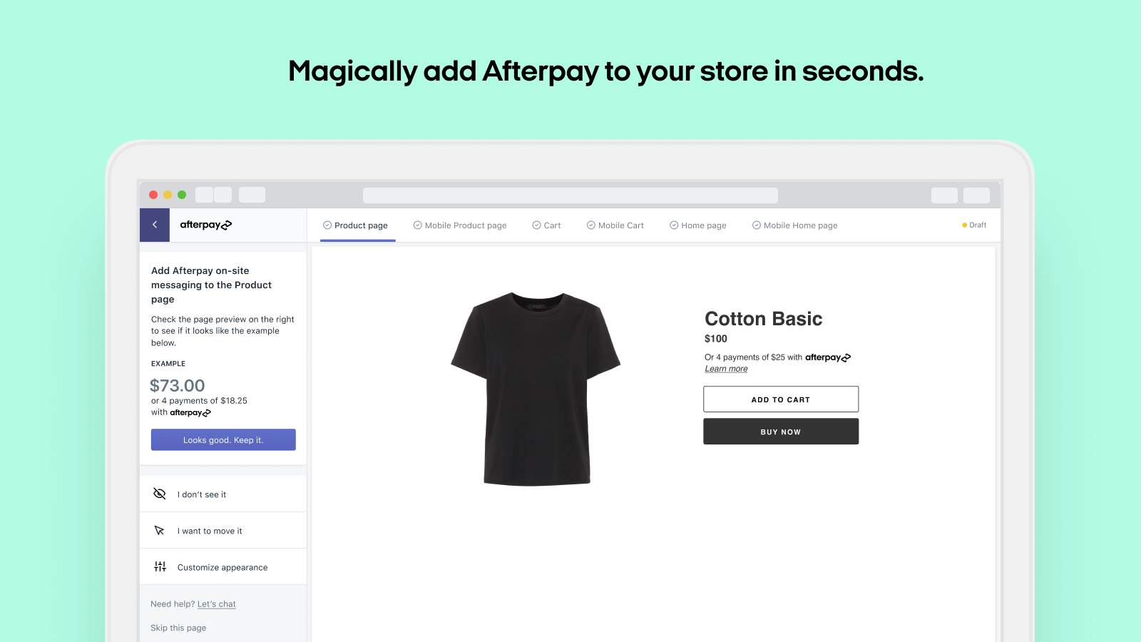 Magically add Afterpay to your store in seconds.